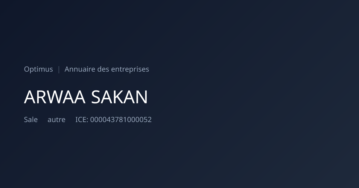 ARWAA SAKAN — ICE, RC, IF | Annuaire Maroc | Optimus