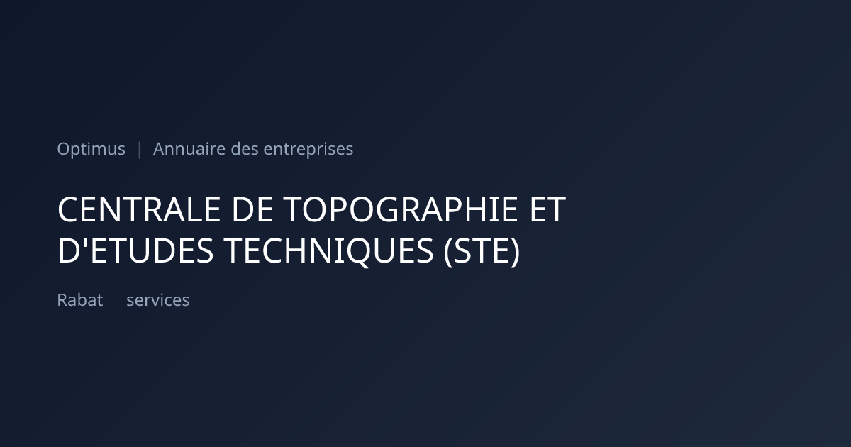 CENTRALE DE TOPOGRAPHIE ET D'ETUDES TECHNIQUES (STE) — ICE, RC, IF ...