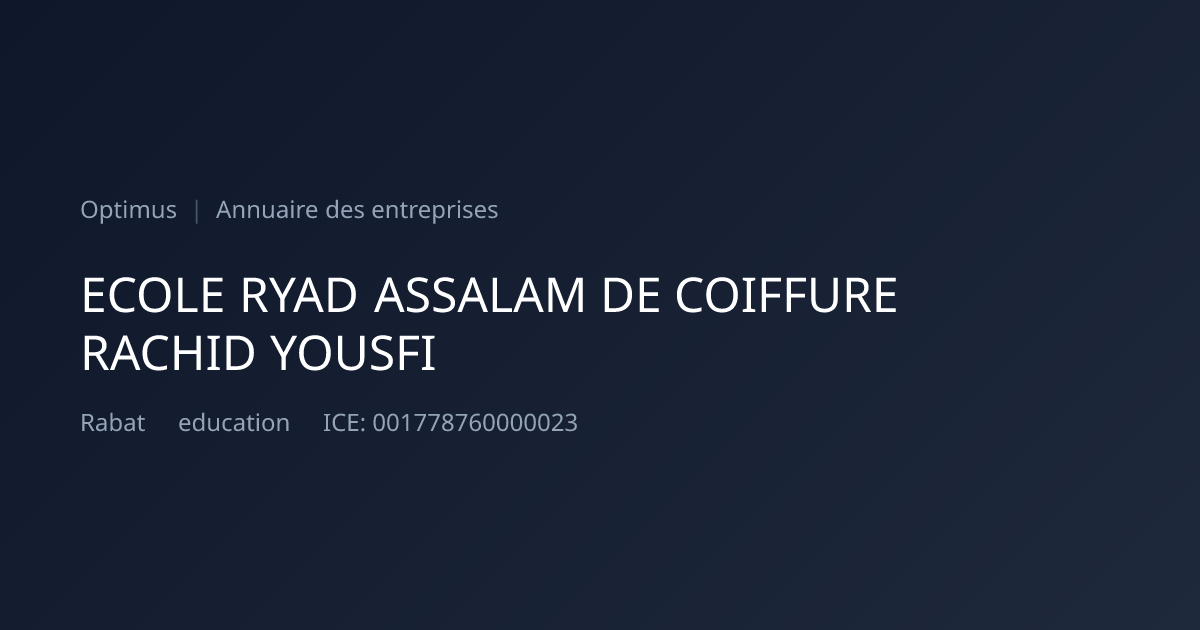 ECOLE RYAD ASSALAM DE COIFFURE RACHID YOUSFI — ICE, RC, IF | Annuaire ...