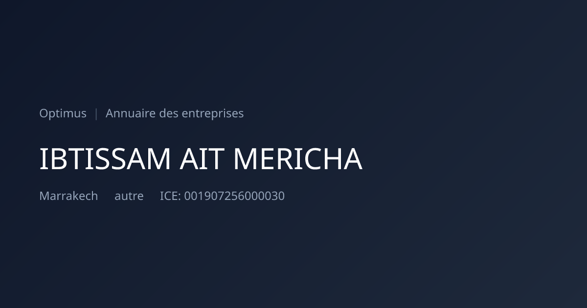 IBTISSAM AIT MERICHA — ICE, RC, IF | Annuaire Maroc | Optimus