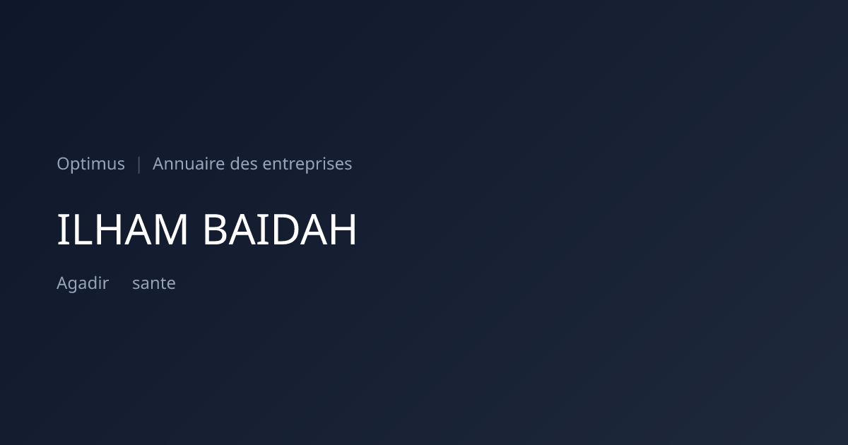 ILHAM BAIDAH — ICE, RC, IF | Annuaire Maroc | Optimus