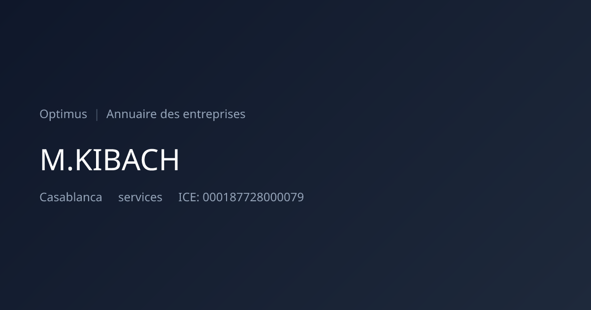 M.KIBACH — ICE, RC, IF | Annuaire Maroc | Optimus