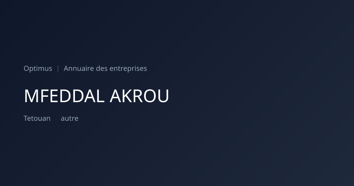MFEDDAL AKROU — ICE, RC, IF | Annuaire Maroc | Optimus