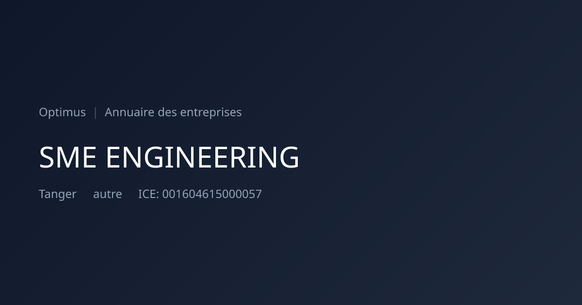 SME ENGINEERING — ICE, RC, IF | Annuaire Maroc | Optimus
