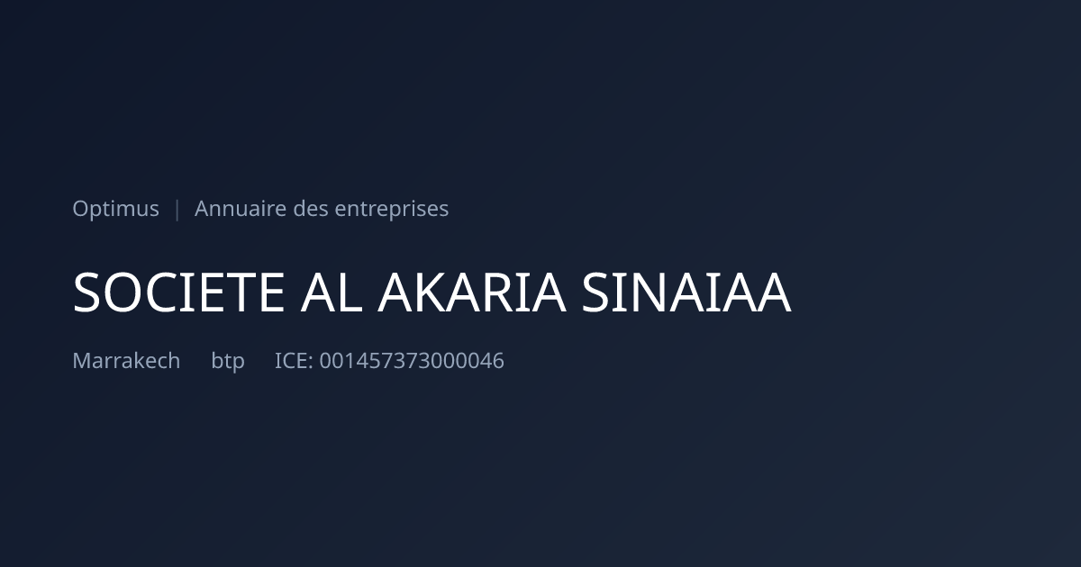 SOCIETE AL AKARIA SINAIAA — ICE, RC, IF | Annuaire Maroc | Optimus