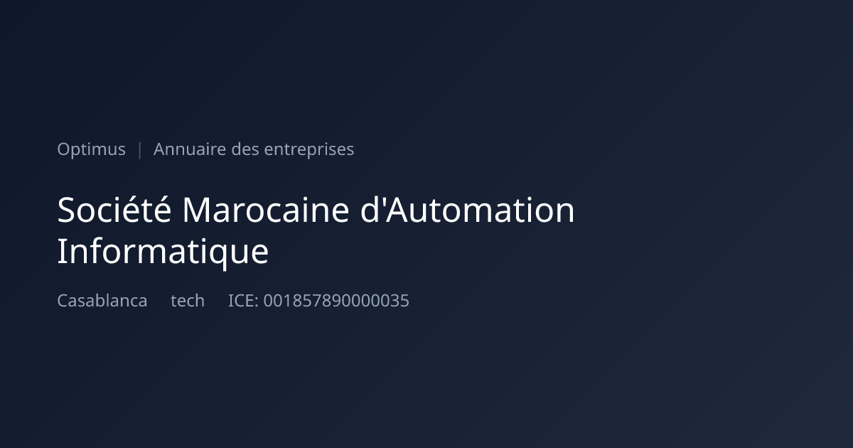 Société Marocaine d'Automation Informatique — ICE, RC, IF | Annuaire ...